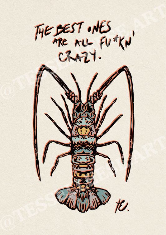 'THE BEST ONE'S ARE ALL FU*KN' CRAZY'