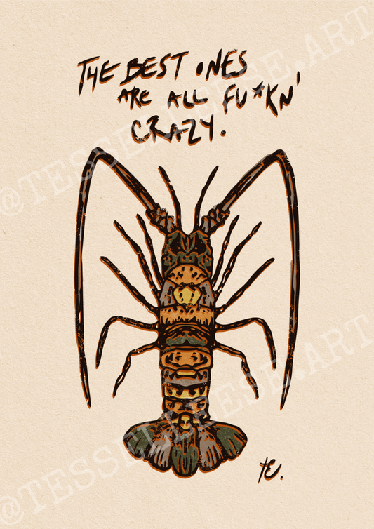 'THE BEST ONE'S ARE ALL F*CKN' CRAZY' Print, Dune